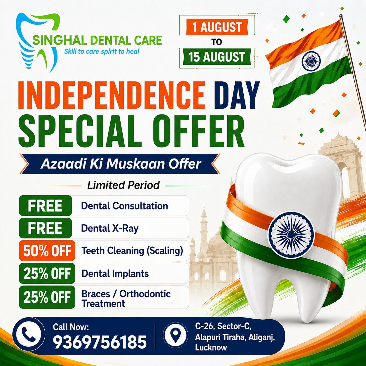 Independence Day Dental Offer in Aliganj, Lucknow

1 August से 15 August तक Singhal Dental Care में “Azaadi Ki Muskaan Offer” का लाभ लें। Free dental consultation, free dental X-ray, teeth cleaning पर 50% off तथा dental implants और braces treatment पर 25% off उपलब्ध है। Limited-period offer के लिए आज ही appointment book करें। Terms and clinical suitability apply.

Singhal Dental Care, Aliganj, Lucknow लेकर आया है limited-period Azaadi Ki Muskaan Offer, केवल 1 August से 15 August तक।

✅ FREE Dental Consultation
✅ FREE Dental X-Ray
✅ 50% OFF Teeth Cleaning (Scaling)
✅ 25% OFF Dental Implants
✅ 25% OFF Braces / Orthodontic Treatment

📞 9369756185
📍 C-26, Sector-C, Alkapuri Tiraha, Aliganj, Lucknow

Independence Day dental offer Lucknow, dental offer Aliganj, free dental consultation Lucknow, free dental X-ray Aliganj, teeth cleaning offer Lucknow, scaling discount Aliganj, dental implant offer Lucknow, braces offer Lucknow, orthodontic treatment discount, dentist in Aliganj Lucknow, dental clinic near Alkapuri Tiraha, Singhal Dental Care

#IndependenceDayOffer #DentalOffer #FreeDentalConsultation #DentalXRay #TeethCleaning #DentalImplants #BracesTreatment #LucknowDentist #AliganjLucknow #SinghalDentalCare